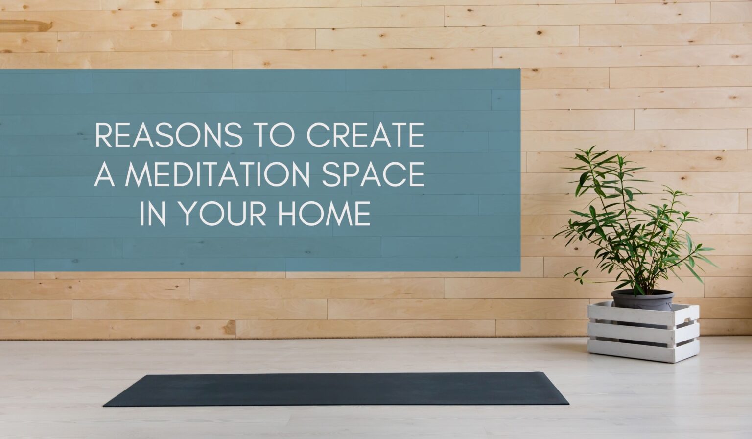 Reasons To Create A Meditation Space In Your Home Macdonald Highlands