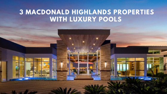 3 Macdonald Highlands Properties With Luxury Pools Macdonald Highlands